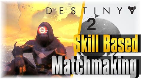 skill based matchmaking destiny 2